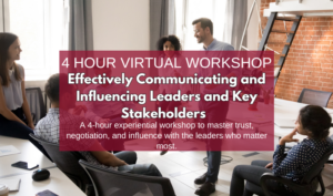 PMLG workshop: Effectively Communicating & Influencing Key Stakeholders – 4-hour experiential training